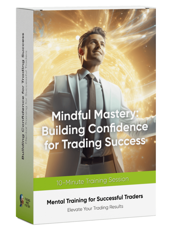 Mental Training: Building Confidence for Trading Success 10 min